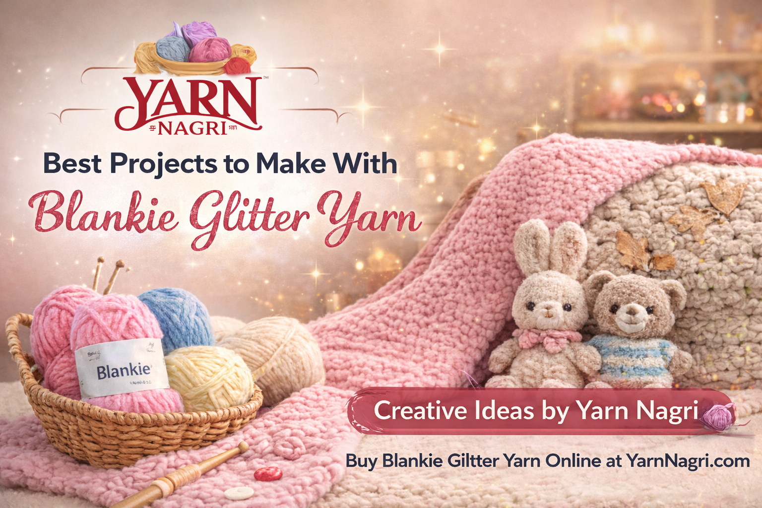 Best Projects to Make With Blankie Glitter Yarn | Creative Ideas by Yarn Nagri